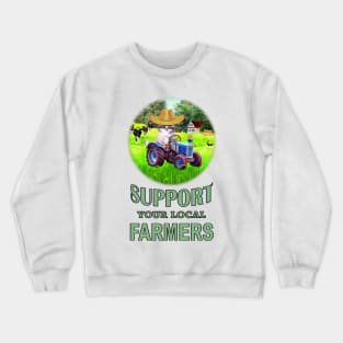 Support Your Local Farmer Crewneck Sweatshirt